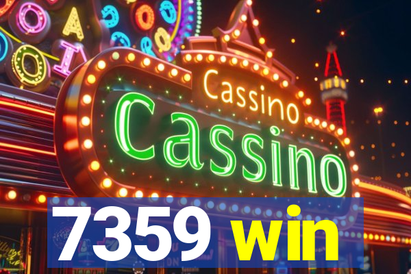 7359 win
